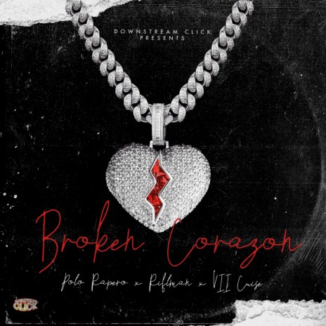 Broken Corazon ft. VII Cruise & Polo El Rapero