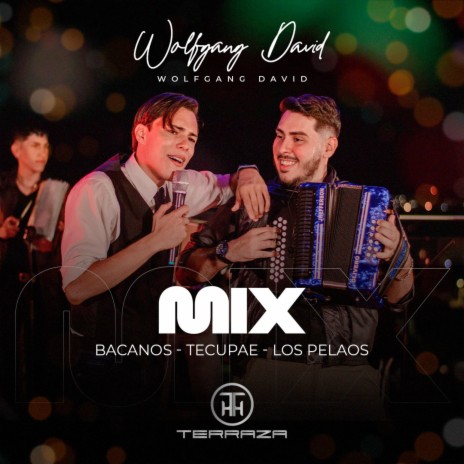 Mix Bacanos, Tecupae y Los Pelaos | Boomplay Music