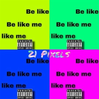 Be like me