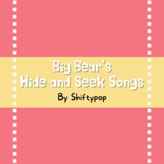 Big Bear's Hide and Seek Songs
