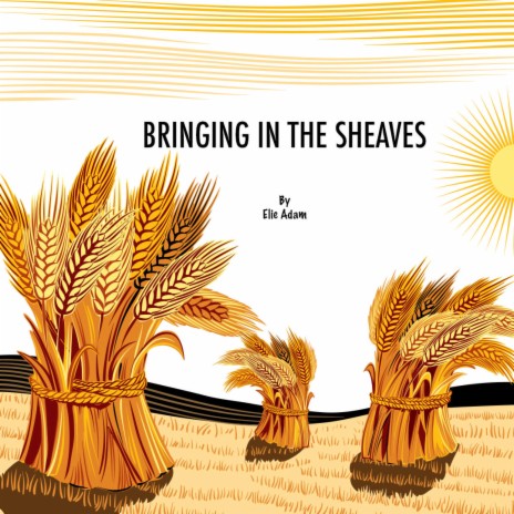 Bringing In The Sheaves