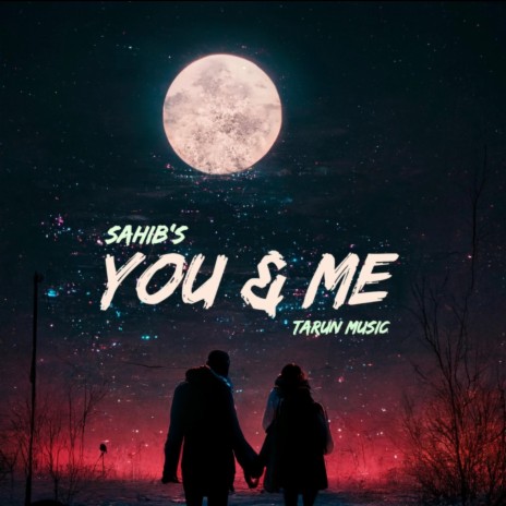 You & Me ft. Tarun Music | Boomplay Music