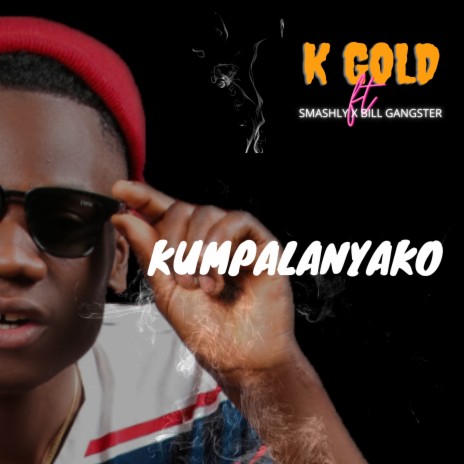 Kumpalanyako ft. Smashly & Bill Gangster | Boomplay Music