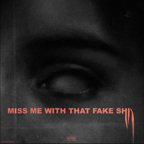 Miss Me With That Fake Shit | Boomplay Music