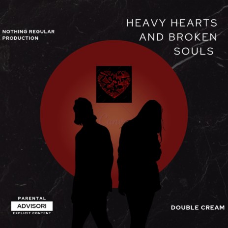 Double Cream (Heavy Hearts & Broken Souls)