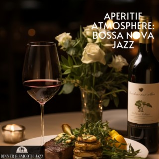 Aperitif Atmosphere: Bossa Nova Jazz