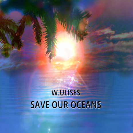 Save OUR Oceans | Boomplay Music