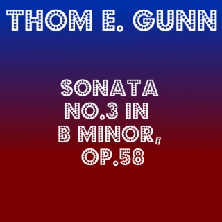 Sonata No.3 in B Minor, Op.58