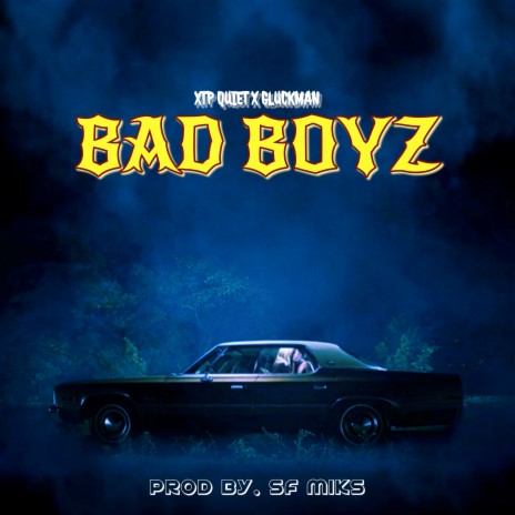 Bad Boyz ft. XTP Quiet