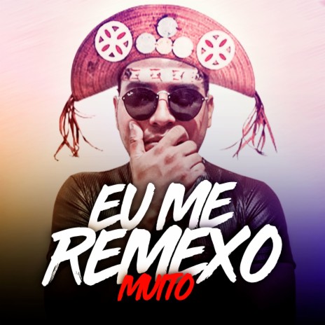 Eu Me Remexo Muito (feat. João Grandão & Edu Matuto) | Boomplay Music