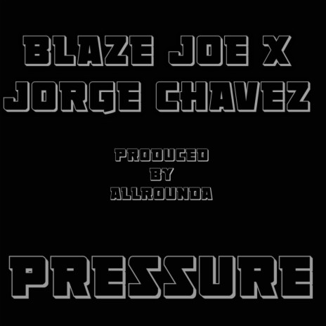 Pressure ft. Jorge Chavez | Boomplay Music
