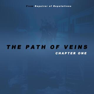 The Path of Veins:, Pt. 1