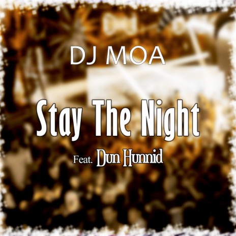 Stay The Night ft. Dun Hunnid | Boomplay Music