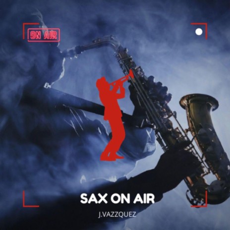 SAX ON AIR | Boomplay Music