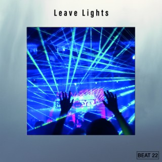 Leave Lights Beat 22