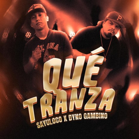 Que Tranza ft. Sayuloco | Boomplay Music