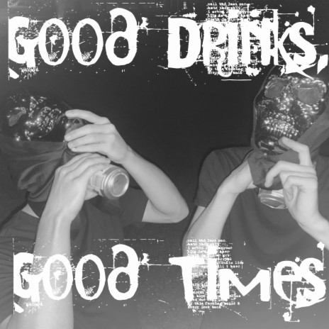 Good Drinks, Good Times | Boomplay Music