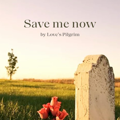 Save Me Now | Boomplay Music