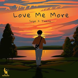 Love Me More ft. Twesh lyrics | Boomplay Music