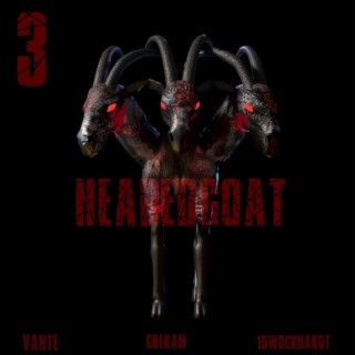 3 Headed Goat ft. GBE Kam & 16wockhardt lyrics | Boomplay Music