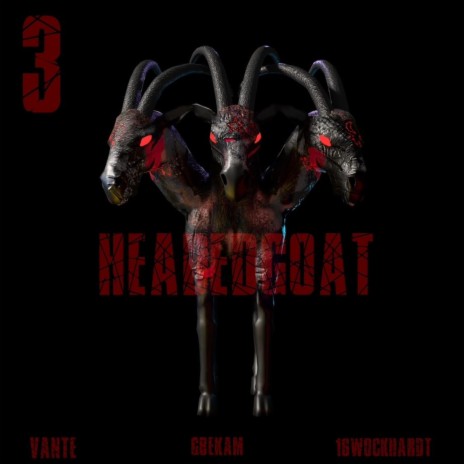 3 Headed Goat ft. GBE Kam & 16wockhardt | Boomplay Music