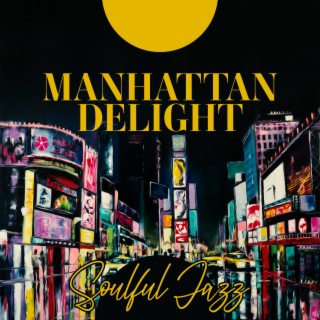 Manhattan Delight: Soulful Jazz Instrumental Music, Sunny Autumn in New York, Background Music