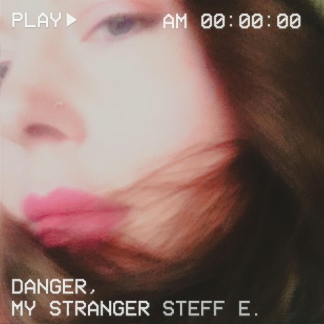 Danger My Stranger | Boomplay Music