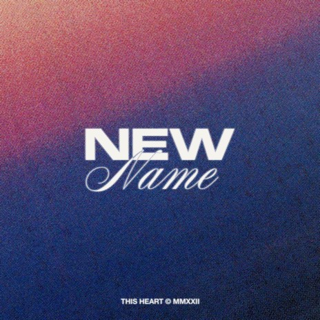 New Name ft. Joel Hensley, Mack Simms & Parker Everett | Boomplay Music
