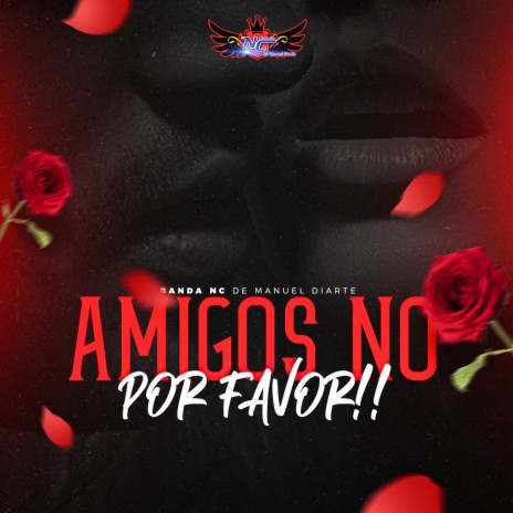 Amigos No Por Favor!! | Boomplay Music