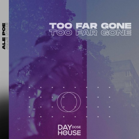 Too Far Gone | Boomplay Music