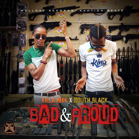 Bad & Proud ft. South Black | Boomplay Music