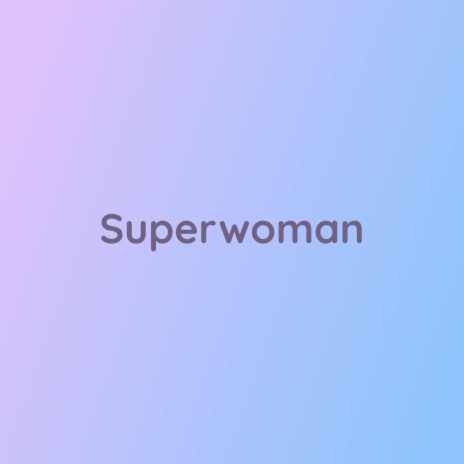 Superwoman | Boomplay Music