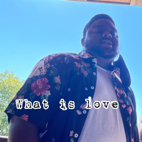 What is Love | Boomplay Music