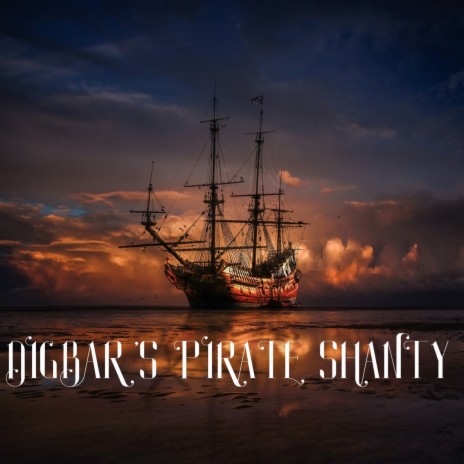 DIGBAR'S PIRATE SHANTY | Boomplay Music