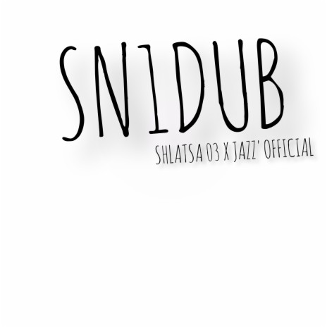 Sn1Dub ft. Jazz'Official | Boomplay Music