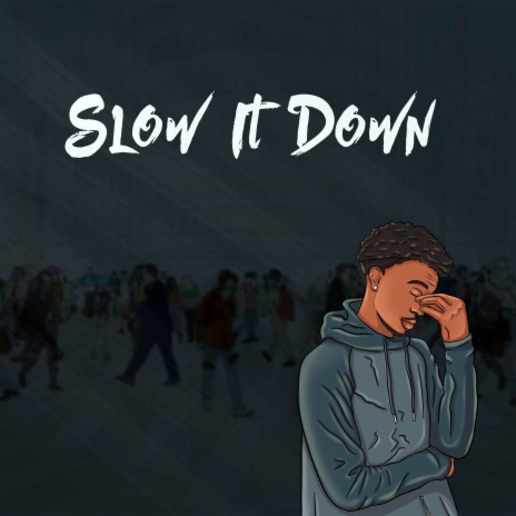 Slow It Down | Boomplay Music