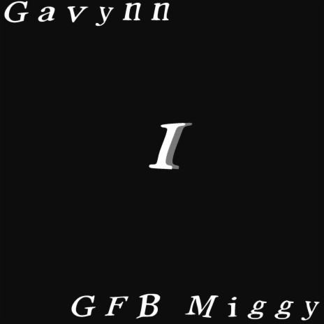 I ft. GFB Miggy