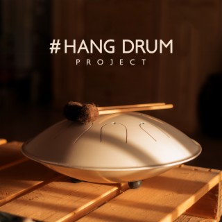 #Hang Drum Project – Background Instrumental New Age Music for Meditation & Relaxation