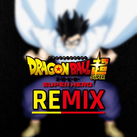 Dragon Ball Super: Super Hero Theme (Drill Remix) ft. Remix Maniacs | Boomplay Music