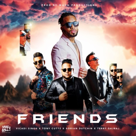 Friends ft. Tony Cuttz, Vicadi Singh, Terry Gajraj & Maha Productions | Boomplay Music