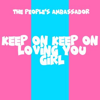 Keep On Keep On Loving You Girl