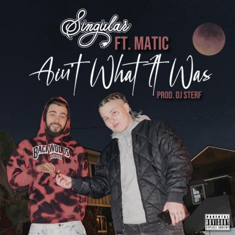 Ain't What It Was ft. Matic | Boomplay Music