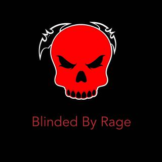 Blinded By Rage