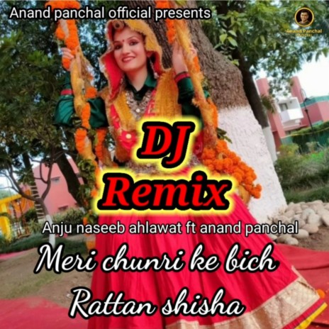 Meri Chunri Ke Bich Rattan Shisha (Dj Remix) ft. Anand Panchal | Boomplay Music