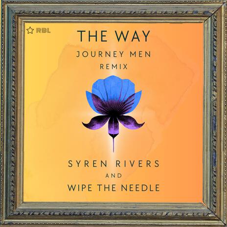 The Way (The Journey Men Vocal Remix) ft. Syren Rivers | Boomplay Music