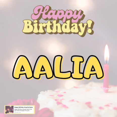 Happy Birthday AALIA Song