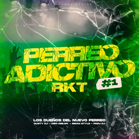 Perreo Adictivo #1 (Remix) ft. PAPU DJ, ciro deejay & DJ BRAIAN STYLE | Boomplay Music