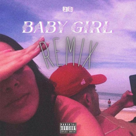 Baby Girl - Remix | Boomplay Music