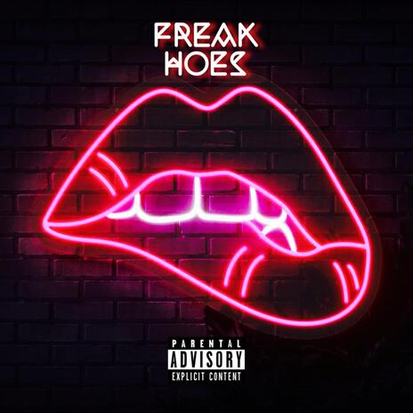 Freak Hoes | Boomplay Music