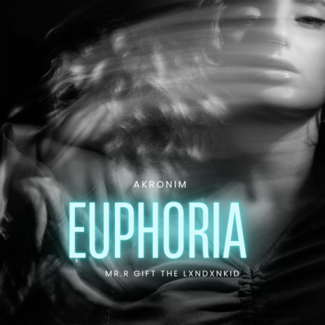 Euphoria ft. Mr.R GiFT The Lxndxnkid | Boomplay Music